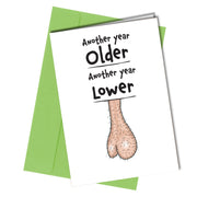 "Another year older, another year lower." birthday card
