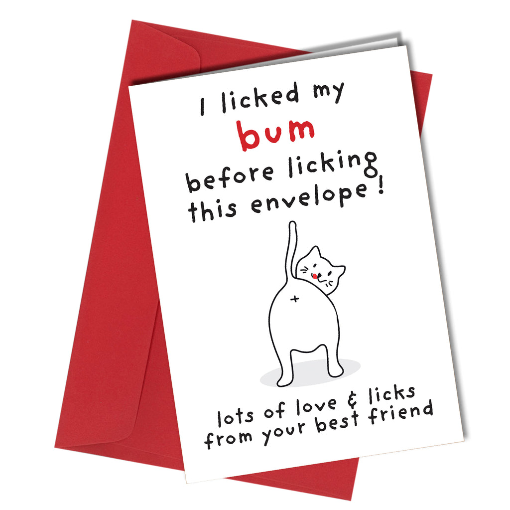 "I licked my bum before licking this enelope! Lots of love and licks from your best friend"
