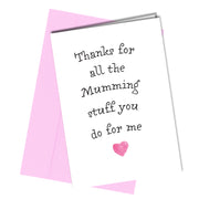 "Thanks for all the mumming stuff you do for me" mother's day card
