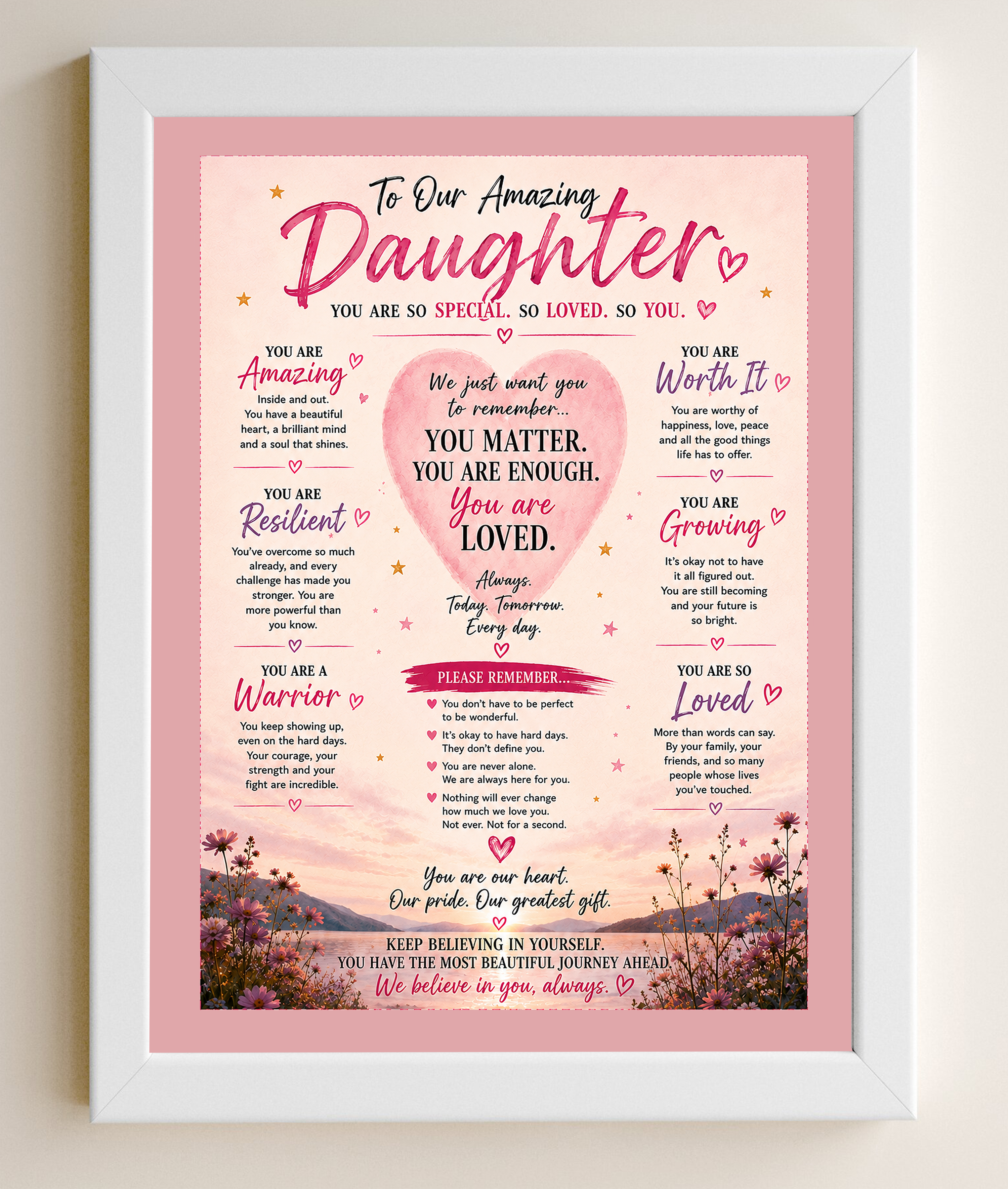 A beautiful uplifting affirmation print designed to remind your daughter just how loved, valued and strong she truly is. Featuring calming pink tones, heartfelt positive wording and peaceful floral artwork, this A4 wall print creates a comforting and supportive atmosphere in any room.

Filled with meaningful affirmations including:

You Matter
You Are Enough
You Are Loved

Perfect for:

Teen girl bedrooms
Mental health wellbeing spaces
Calm rooms
Therapy offices
Self care corners
Encouragement gifts for dau
