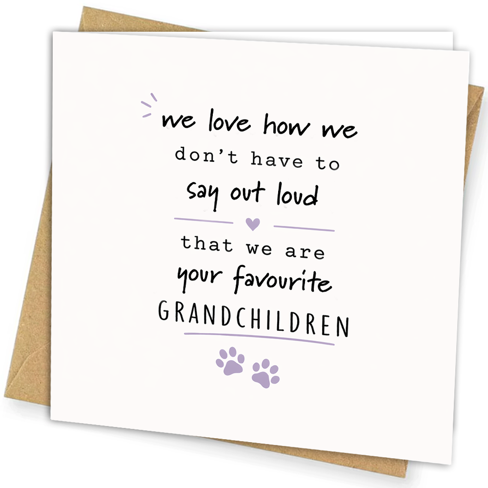 Make grandparents smile with this funny and thoughtful greeting card from the dogs! Featuring a modern design with cute paw print details, this card is perfect for birthdays, Mother’s Day, Father’s Day or simply making someone laugh.

The card reads:

“We love how you don’t have to say out loud that we are your favourite grandchildren”

A lovely card for dog-loving grandparents from the family pets.

Product Details
Card Size: 150 x 150mm
Professionally printed on premium quality cardstock
Blank inside for 