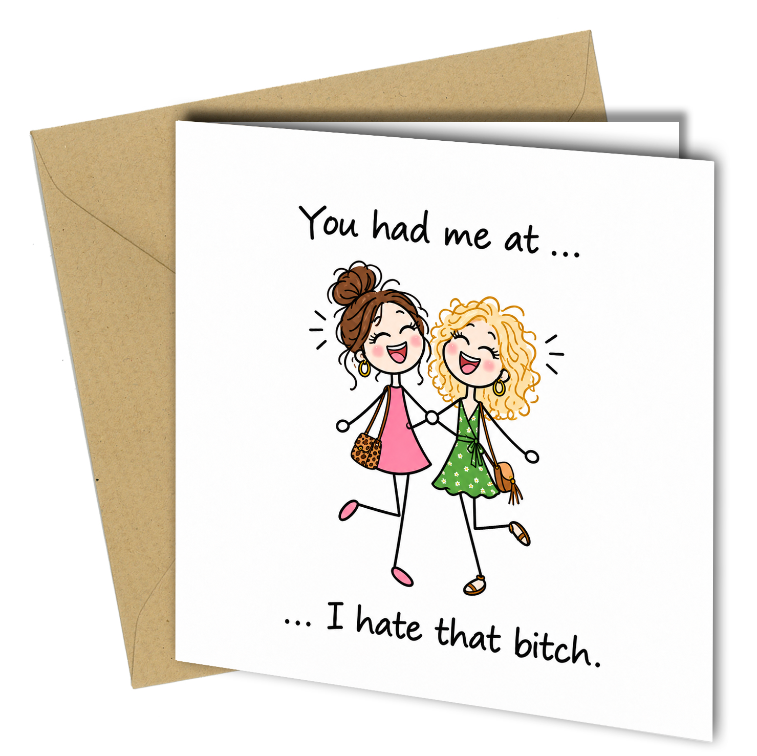 You had me at… I hate that bitch. 😂
A funny birthday card for the friend who instantly gets what you mean.
Featuring two laughing stick-figure women with a simple, playful design, this cheeky card is perfect for best friends, sisters, workmates and anyone who shares your sense of humour.
It is a great choice for birthdays, friendship celebrations or simply for someone who loves a slightly rude joke.
Product Details
- Size: 150 x 150mm when folded
- Printed on premium 350gsm matt card
- Matching envelope in