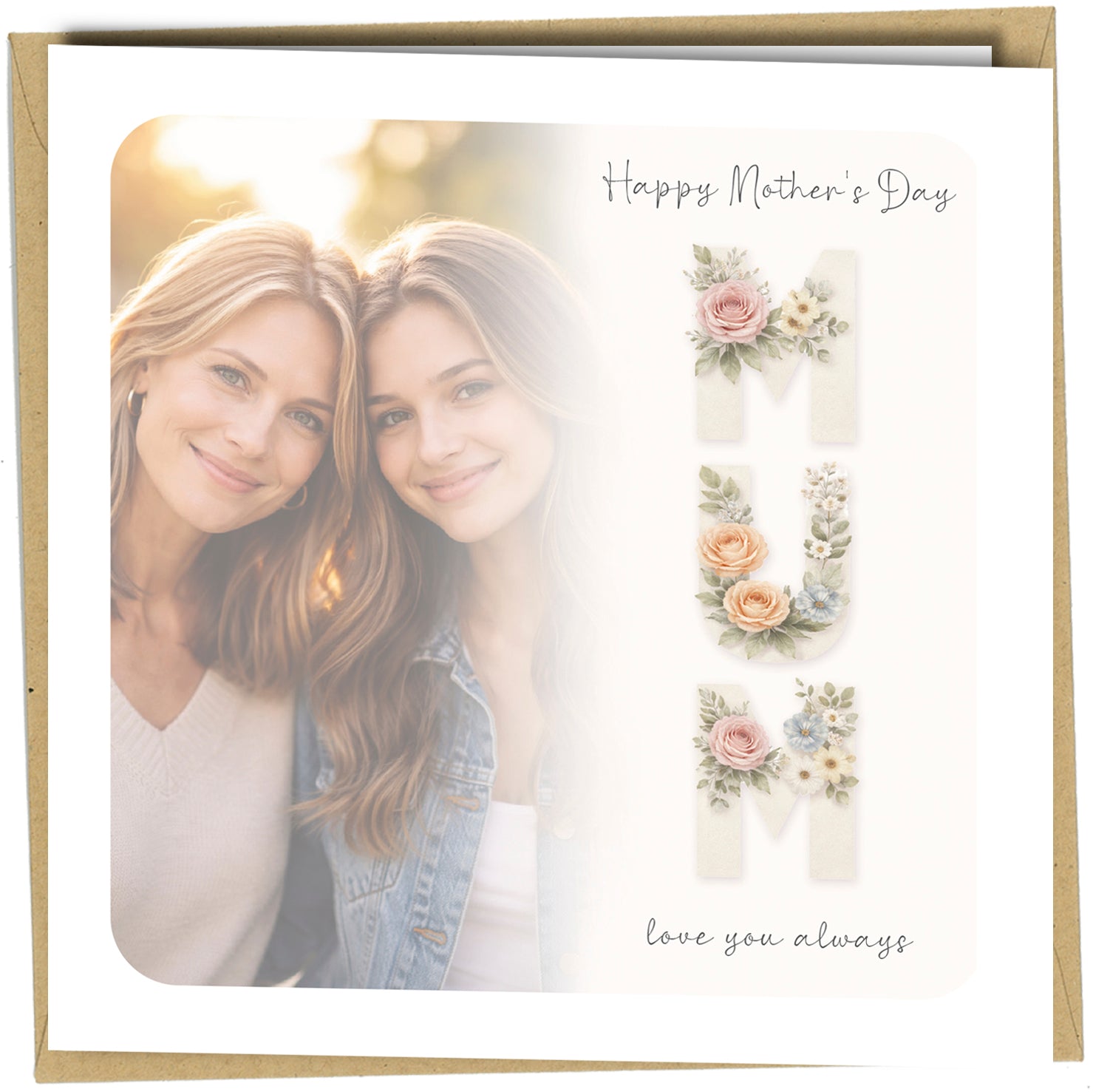 A Beautiful Personalised Card for Mum

Make Mum smile with a truly special card featuring your own photo printed on the front and a personalised message inside.

This elegant greeting card showcases the word MUM decorated with delicate floral artwork, paired with your chosen photograph to create a heartfelt keepsake she will treasure.

Perfect for Mother’s Day, Mum’s birthday, or simply to remind her how much she means to you.

Personalisation Options

This card can be customised with:

• Your own photo pri