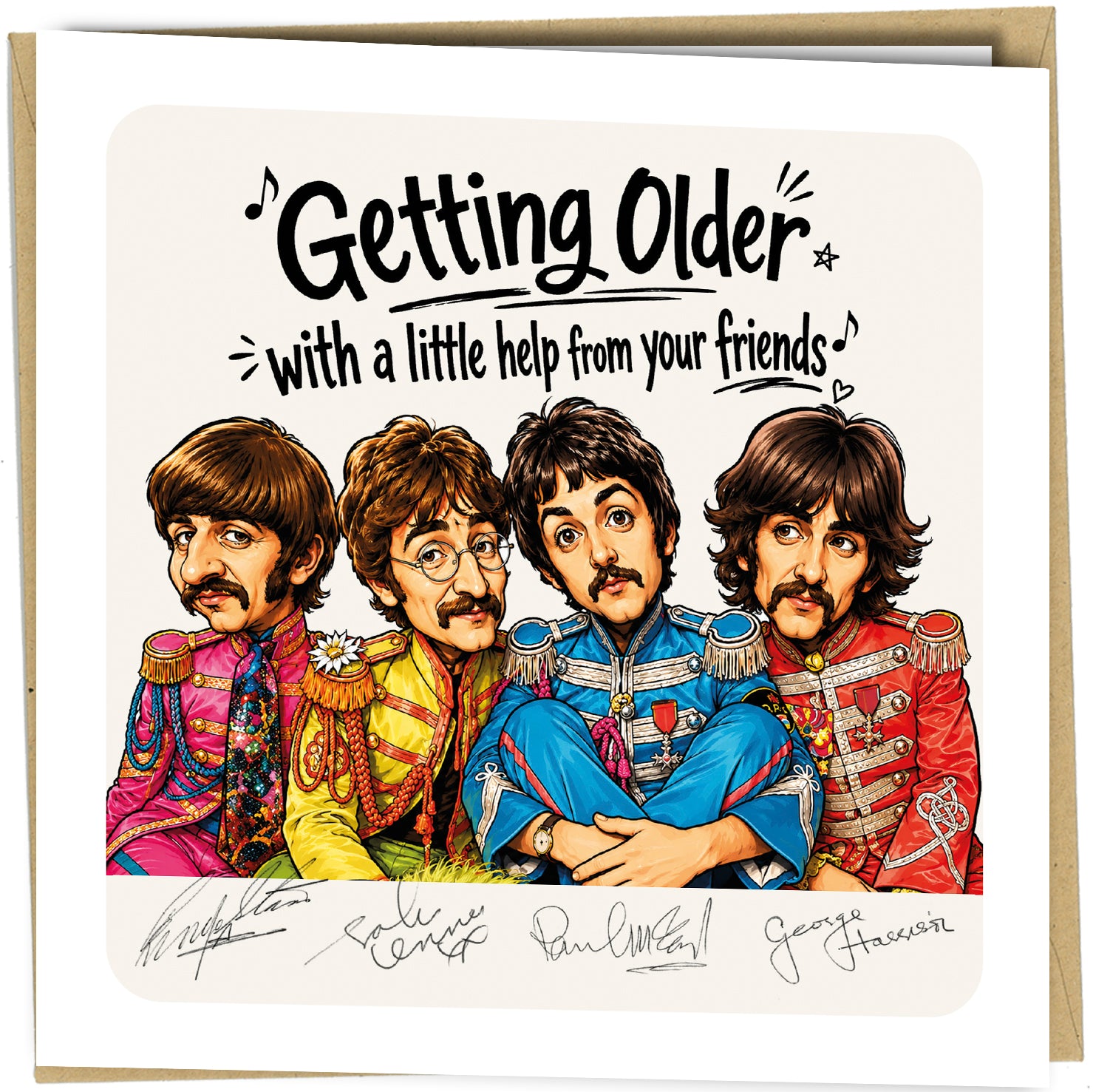 🎵 Celebrate another year older with a little help from your friends! This funny music-inspired birthday card combines a nostalgic band-inspired style with playful humour, making it perfect for fans of classic music and iconic pop culture themes.

Designed and printed in-house on premium quality cardstock, this unique birthday card is ideal for anyone who loves timeless music references and a good laugh on their special day.

Whether it's for a friend, brother, sister, dad, mum, husband, wife, colleague, or