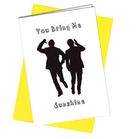 #1025 You Bring Me Sunshine - Close to the Bone Greeting Cards