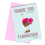 "Thank you for being a flamazing teacher" flamingo card