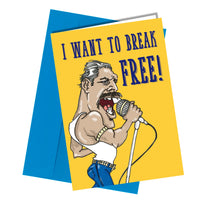 #1319 I Want to Break Free - Close to the Bone Greeting Cards
