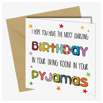#1322 Pyjamas Isolation Birthday - Close to the Bone Greeting Cards