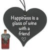 "Happiness is a glass of wine with a friend"
