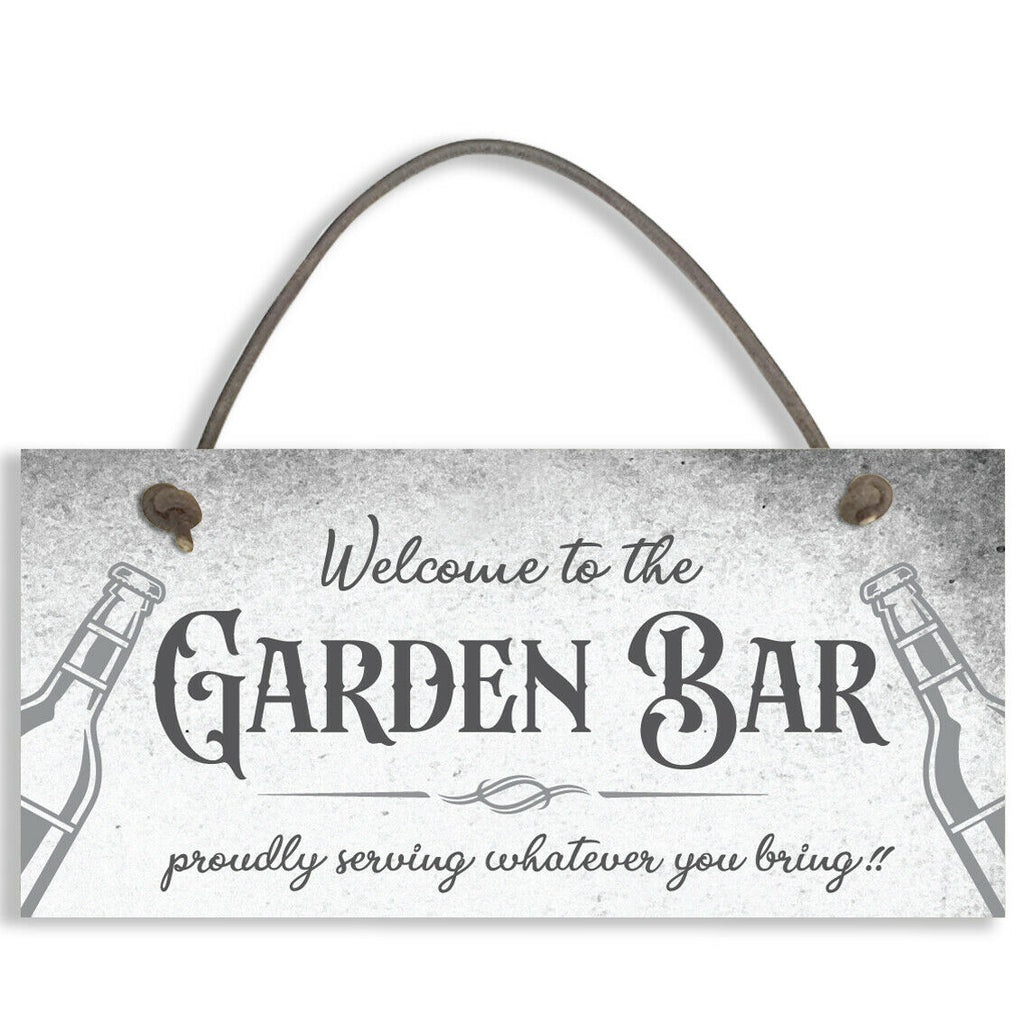 "Welcome to the garden bar, proudly serving whatever you bring!!"
