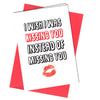 #301 VALENTINES CARD / BIRTHDAY CARD / Anniversary for him or for her Kissing Missing - Close to the Bone Greeting Cards