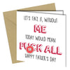 FATHERS DAY CARD LETS FACE IT Rude Joke Funny Adult Greeting Card 6x6 Inch - Close to the Bone Greeting Cards