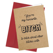 #149 Favourite Bitch - Close to the Bone Greeting Cards