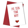 #106 I've Seen Your Willy - Close to the Bone Greeting Cards