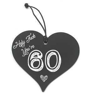 #781 60th Birthday Gift Novelty Plaque Hanging Heart - Close to the Bone Greeting Cards