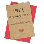 #889 VALENTINES CARD / ANNIVERSARY/ FRIEND/ MOTHERS DAY/ FATHERS DAY/ BIRTHDAY/ CHRISTMAS CARD Sorry no Returns or Refunds Rude / Funny - Close to the Bone Greeting Cards
