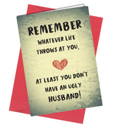 #898 VALENTINES CARD / BIRTHDAY CARD Don't have a UGLY Husband Rude / Funny - Close to the Bone Greeting Cards