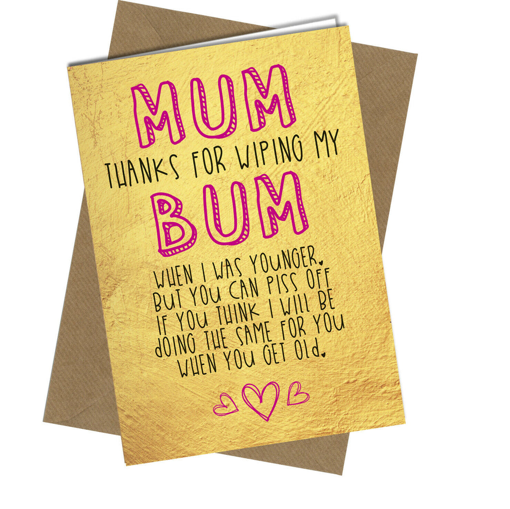 #937 MOTHERS DAY or BIRTHDAY CARD Card Funny Cheeky Rude Banter Wiping My bum - Close to the Bone Greeting Cards