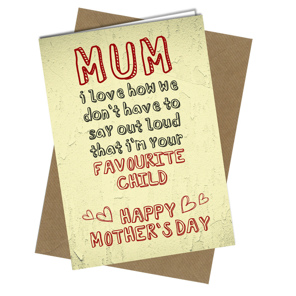 #946 MOTHERS DAY CARD FAVOURITE CHILD Rude / Funny - Close to the Bone Greeting Cards