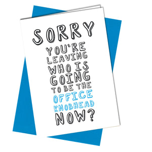 #975 SORRY YOU'RE LEAVING CARD Funny Rude Humour Joke Office Leaving Work Retirement - Close to the Bone Greeting Cards