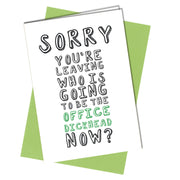 #976 SORRY YOU'RE LEAVING CARD Funny Rude Humour Joke Office Leaving Work Retirement - Close to the Bone Greeting Cards