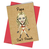#999 FATHERS DAY CARD Anniversary Card Friendship Card or BIRTHDAY CARD Madonna Papa Don't Preach Rude / Funny - Close to the Bone Greeting Cards