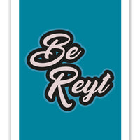"Be Reyt" Yorkshire Slang Prints/Posters