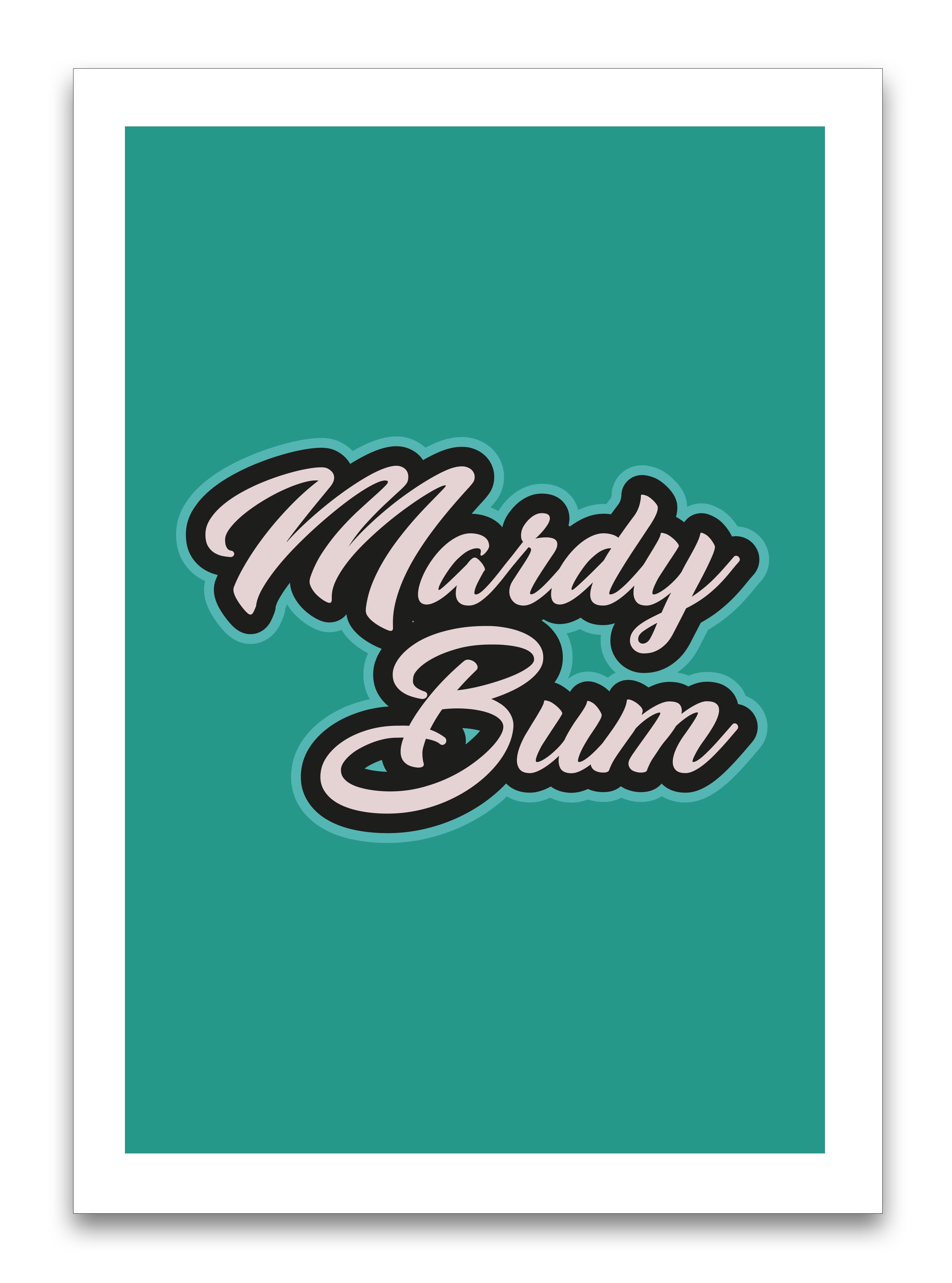 #47 Mardy Bum