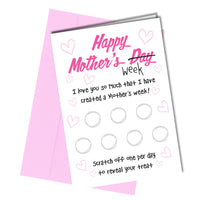 "Happy Mother's day (Week) I love you so much that I have created a mother's week! Scratch off one per day to reveal your treat" Personalise your mother' day card by writing your own treat in the blank round boxes. 7 scratch off stickers included to stick over your circles once you have written in them.