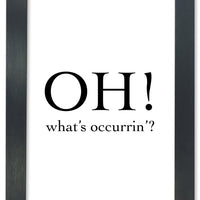 Oh! What's Occurrin'? Motivational/Inspirational Wall Art 25. - Close to the Bone Greeting Cards