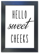 Hello Sweet Cheeks Motivational/Inspirational Wall Art 23. - Close to the Bone Greeting Cards