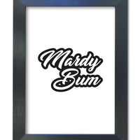 #47 Mardy Bum