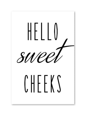 Hello Sweet Cheeks Motivational/Inspirational Wall Art 23. - Close to the Bone Greeting Cards